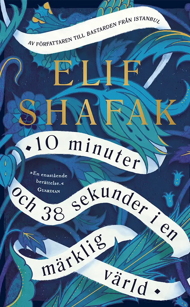 10 minuter och 38 sekunder i en märklig värld - Elif Shafak