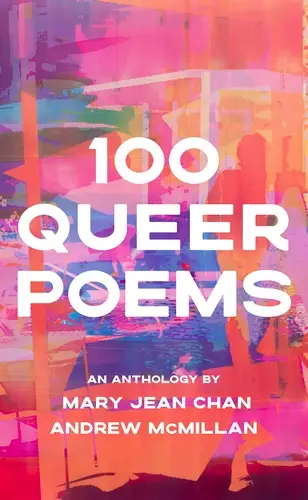 100 Queer Poems - Mary Jean Chan & Andrew McMillan (ed.)