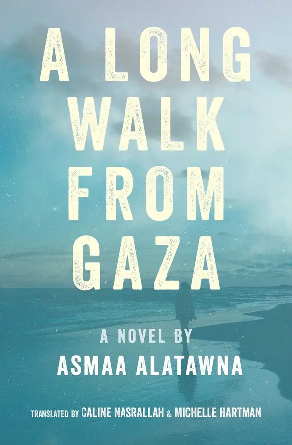 A Long Walk from Gaza, by Asma Al Atawna & Michelle Hartman