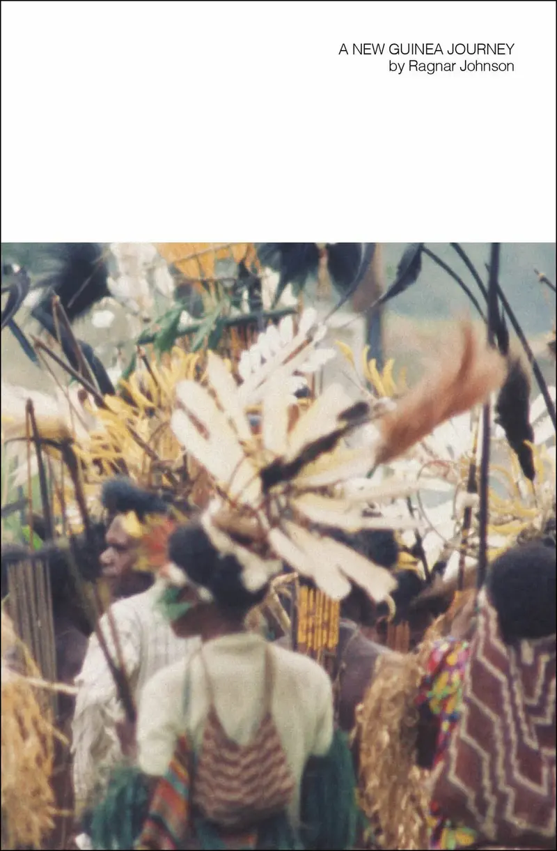 A New Guinea Journey by Ragnar Johnson