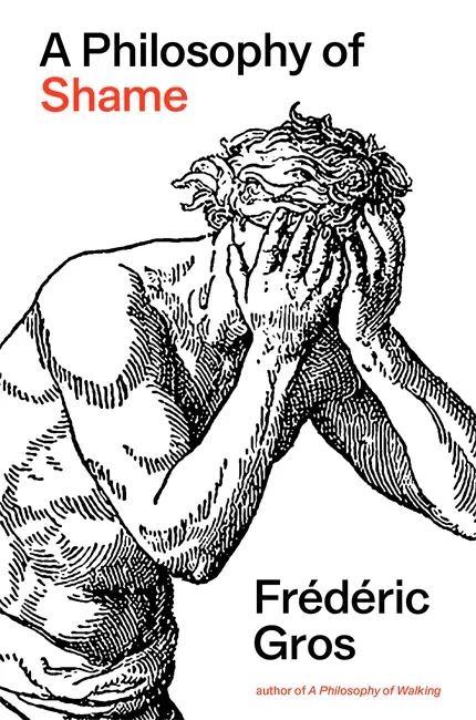 A Philosophy of Shame by Frédèric Gros