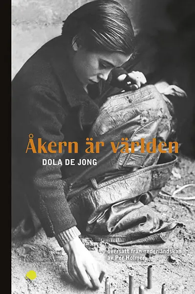 Åkern är världen – Dola de Jong