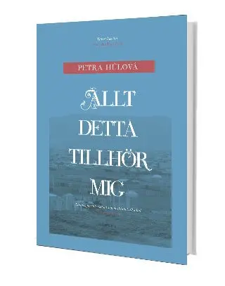 Allt detta tillhör mig – Petra Hulova