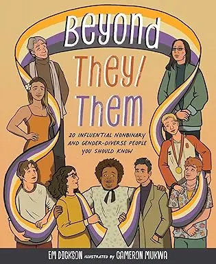Beyond They/Them - Em Dickson, Cameron Mukwa (ill.)