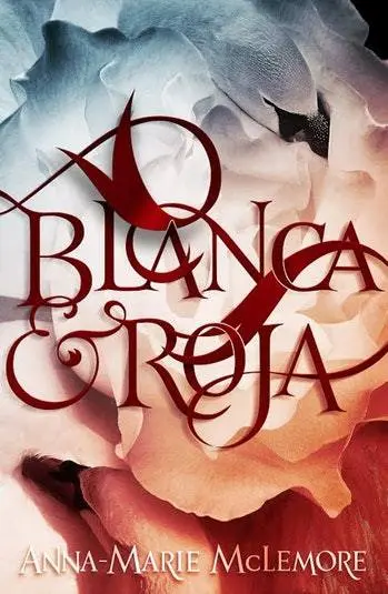 Blanca and Roja (used.) - Anna-Marie McLemore