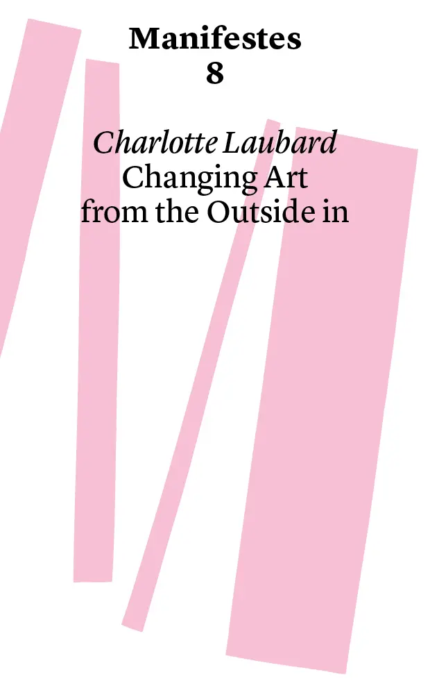 Changing Art from the Outside in by Charlotte Laubard