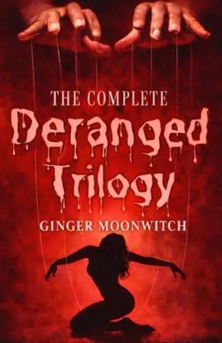 Deranged Trilogy, by Ginger Moonwitch (softback, english edition)