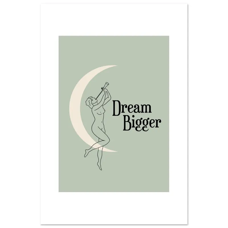 Dream Bigger - Graphic print #2