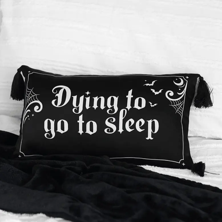 Dying to Go to Sleep Satin Cushion