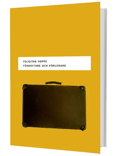 Felicitas Hoppe – Förbrytare och förlorare, fem porträtt