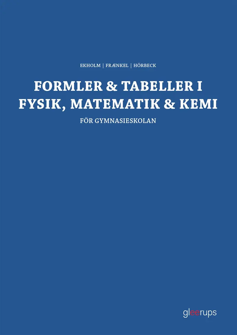 Formler & tabeller i fysik, matematik & kemi