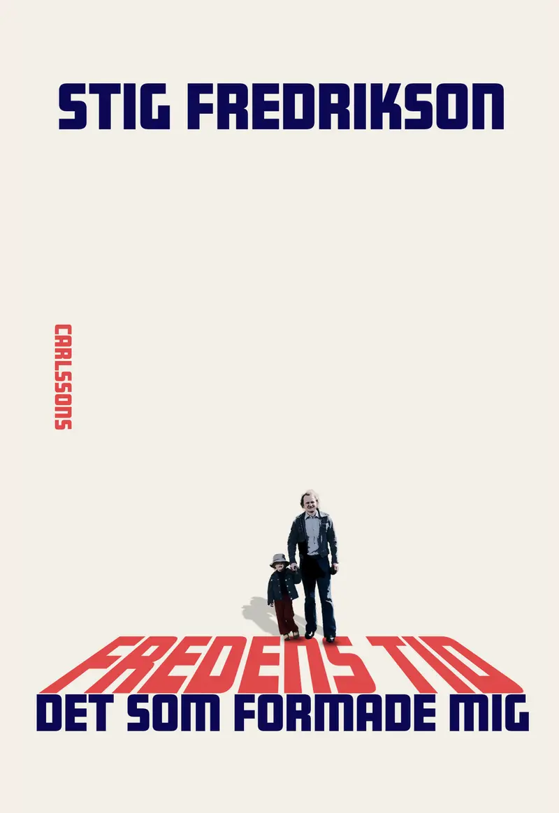 Fredens tid – Det som formade mig