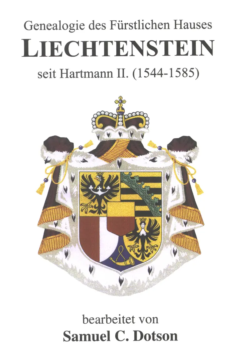 Genealogie des Fürstlichen Hauses LIECHTENSTEIN seit Hartmann II. (1544-1585)
