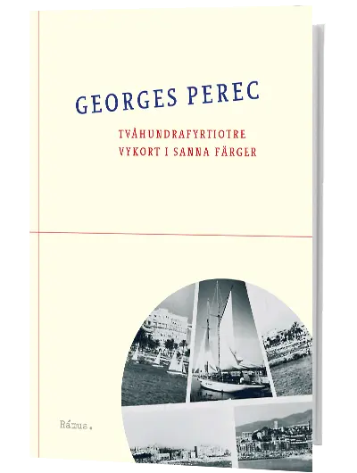 Georges Perec – Tvåhundrafyrtiotre vykort i sanna färger