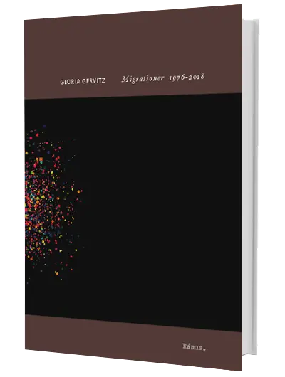 Gloria Gervitz – Migrationer 1976-2018