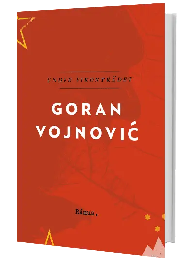 Goran Vojnović – Under fikonträdet