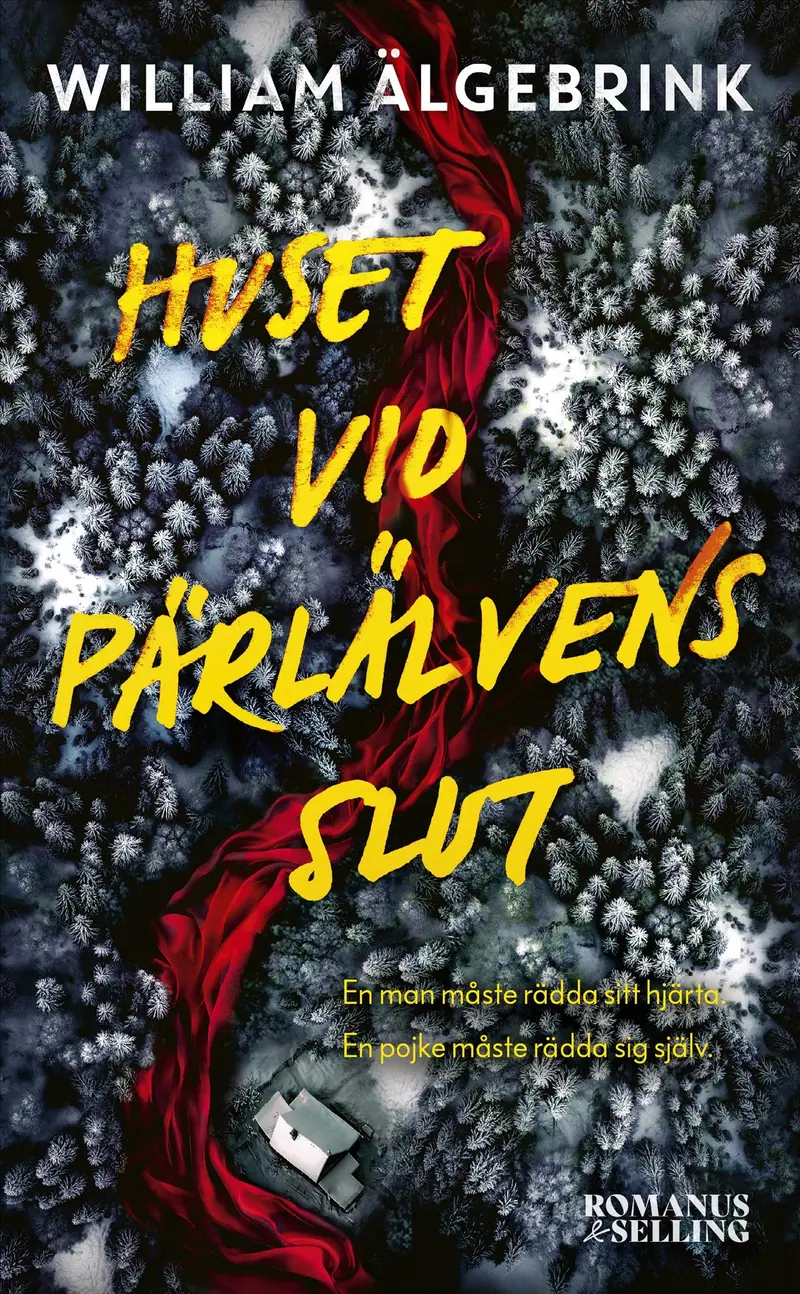 Huset vid Pärlälvens slut - William Älgebrink