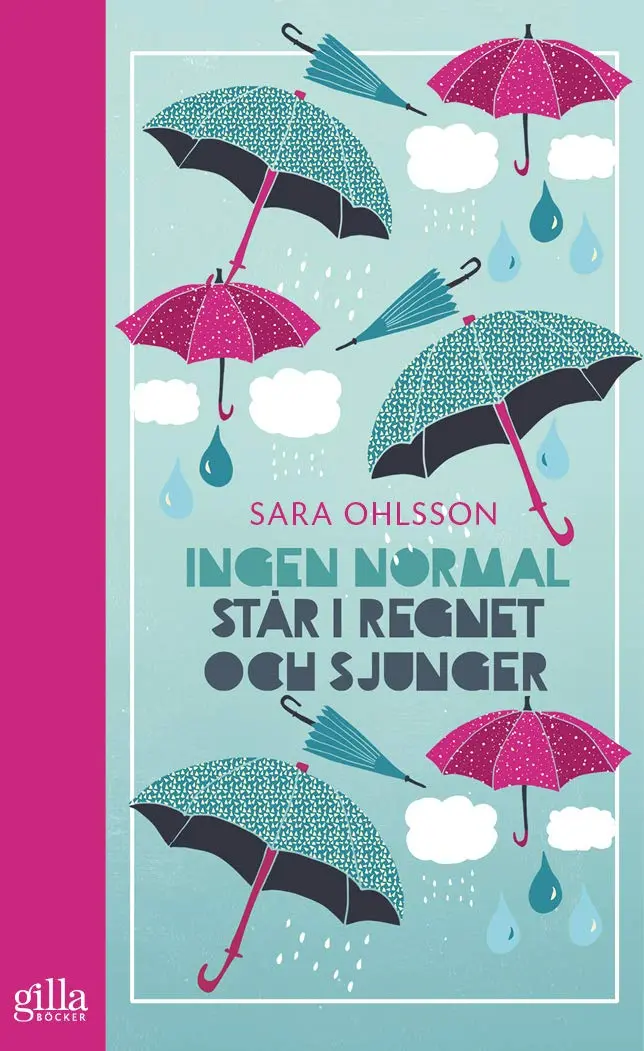 Ingen normal står i regnet och sjunger - Sara Ohlsson