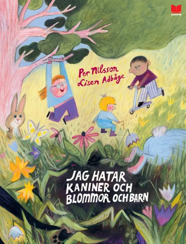 Jag hatar kaniner och blommor och barn
