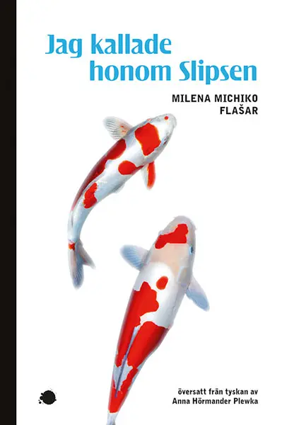 Jag kallade honom Slipsen – Milena Michiko Flašar