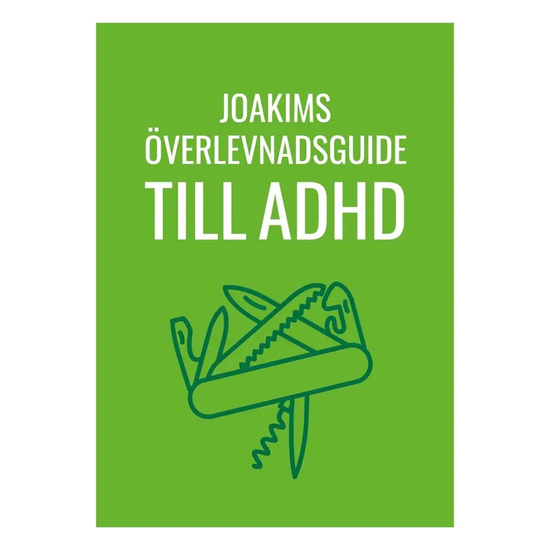 Joakims överlevnadsguide till ADHD