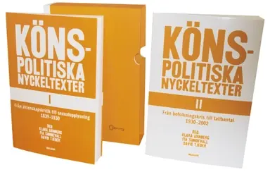 Könspolitiska nyckeltexter. Del 1-2, 1839-2002 - Klara Arnberg, Fia Sundevall, David Tjeder