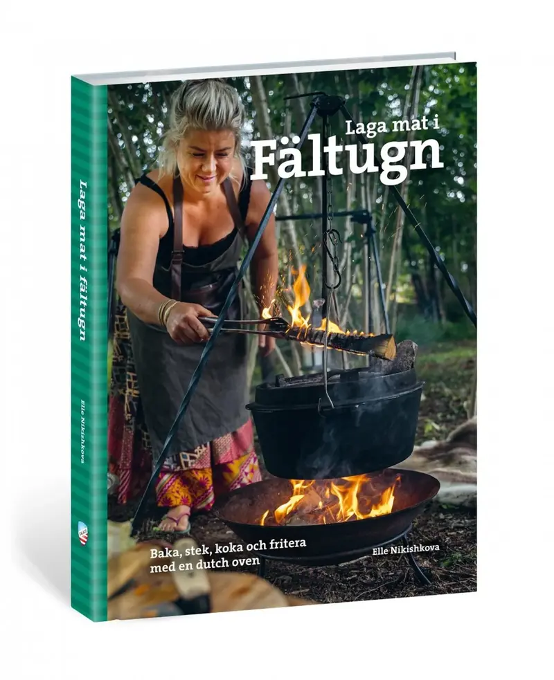 Laga mat i fältugn - Baka, stek, koka och fritera med en dutch oven