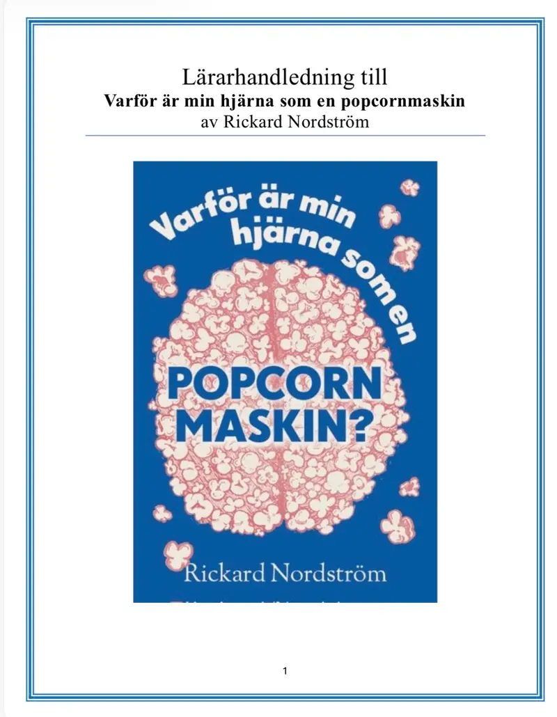 LÄRARHANDLEDNING till Varför är min hjärna som en popcornmaskin