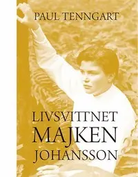 Livsvittnet Majken Johansson - Tennegart, Paul (beg.)