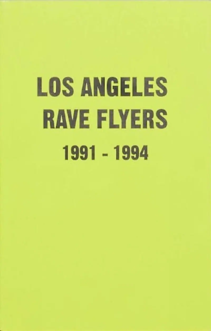 Los Angeles Rave Flyers 1991-1994