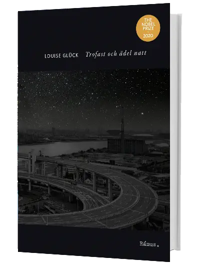 Louise Glück – Trofast och ädel natt