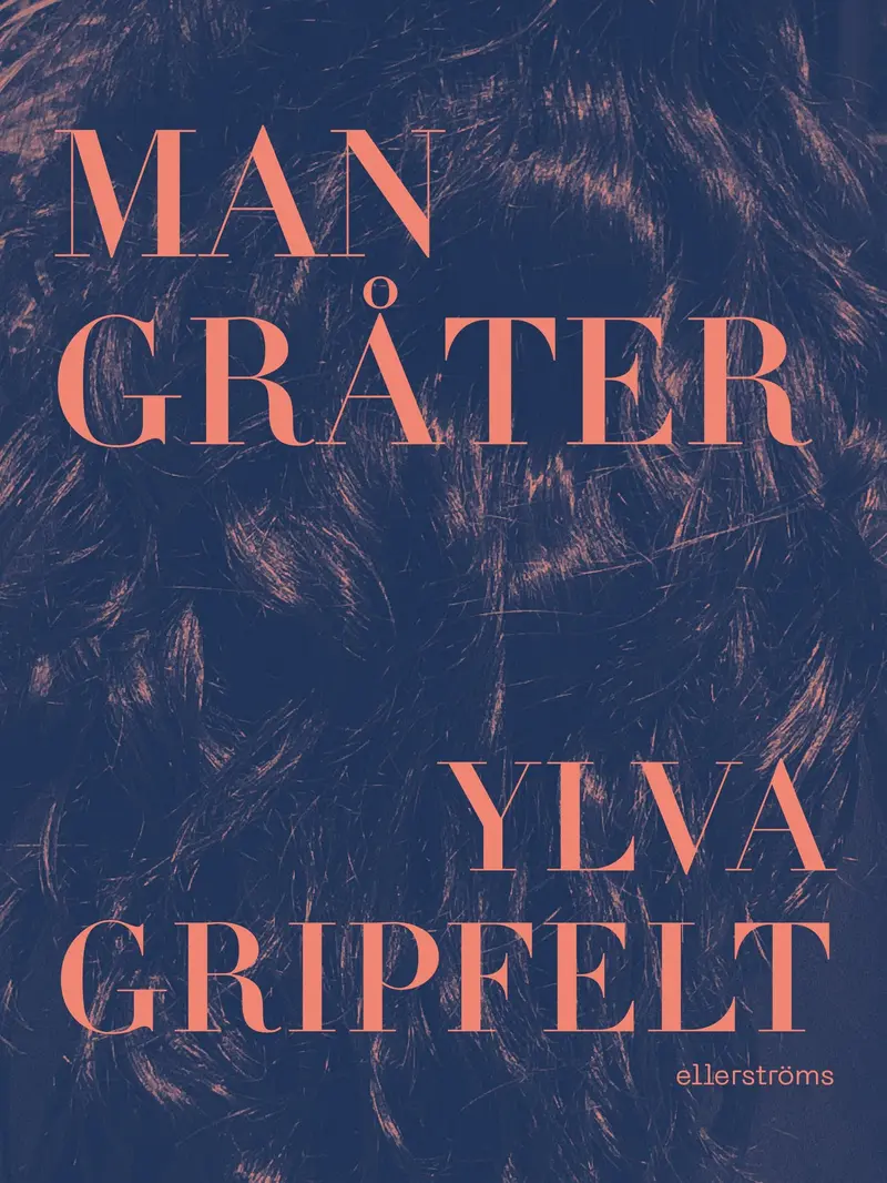 Man Gråter - Ylva Gripfelt
