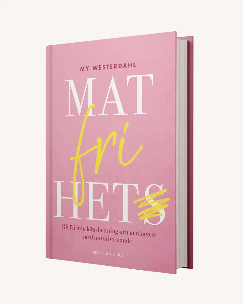 Matfrihet – Bli fri från känsloätning och matångest med intuitivt ätande