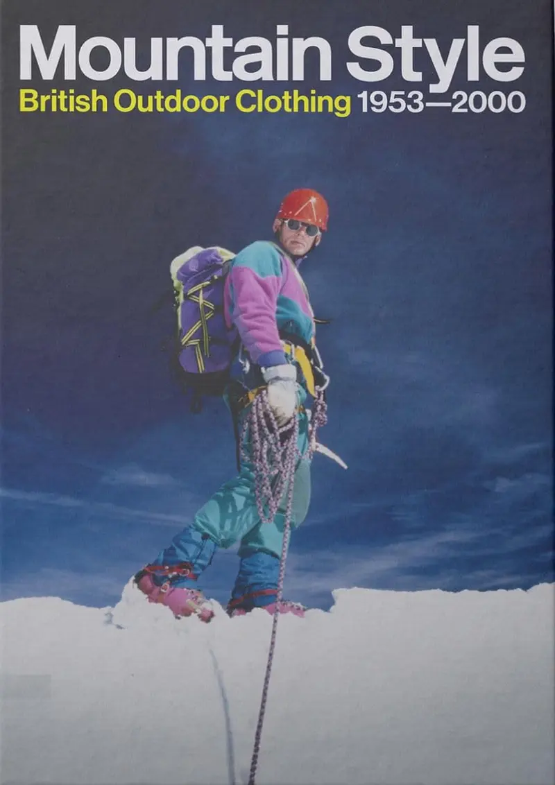 Mountain Style - British Outdoor Clothing 1953-2000