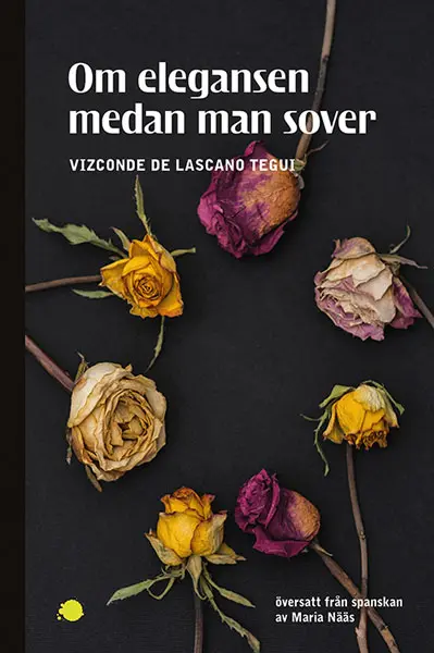 Om elegansen medan man sover – Vizconde de Lascano Tegui