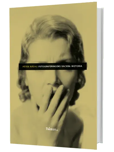 Péter Nádas – Fotograferingens vackra historia