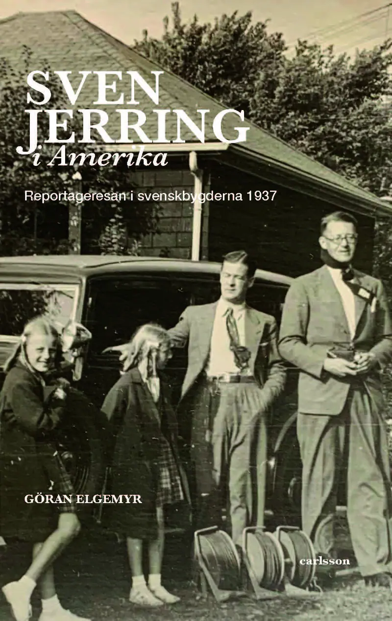 Sven Jerring i Amerika – Reportageresan i svenskbygderna 1937