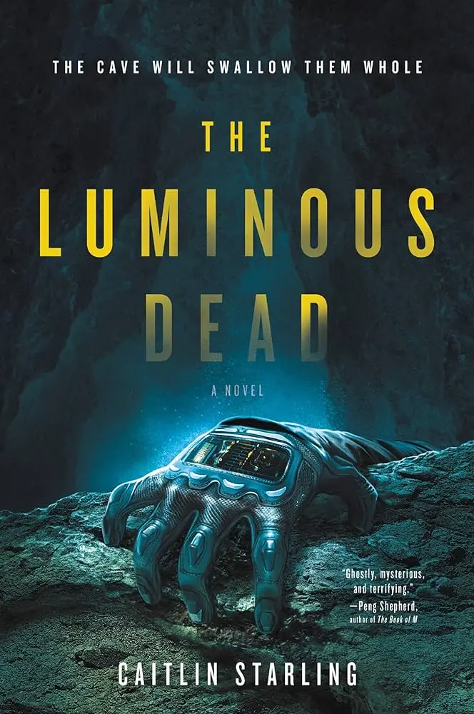 The Luminous Dead - Caitlin Starling