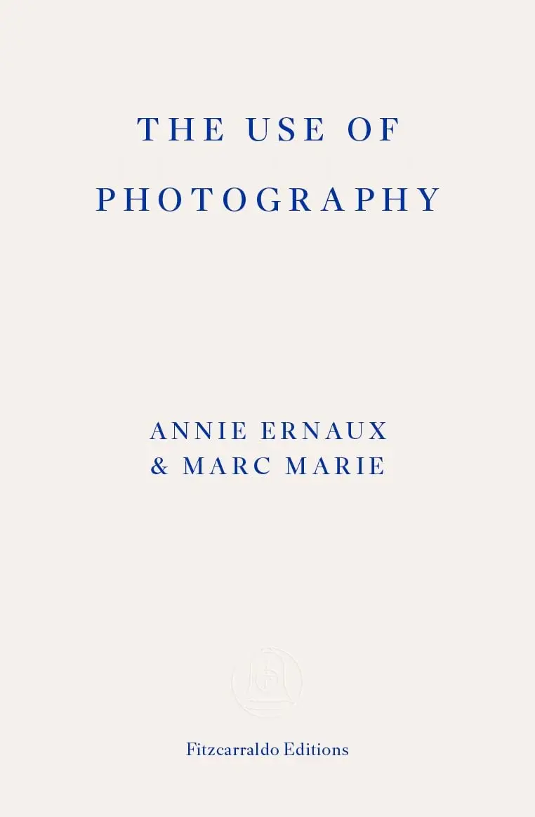 The Use of Photography by Annie Ernaux and Marc Marie