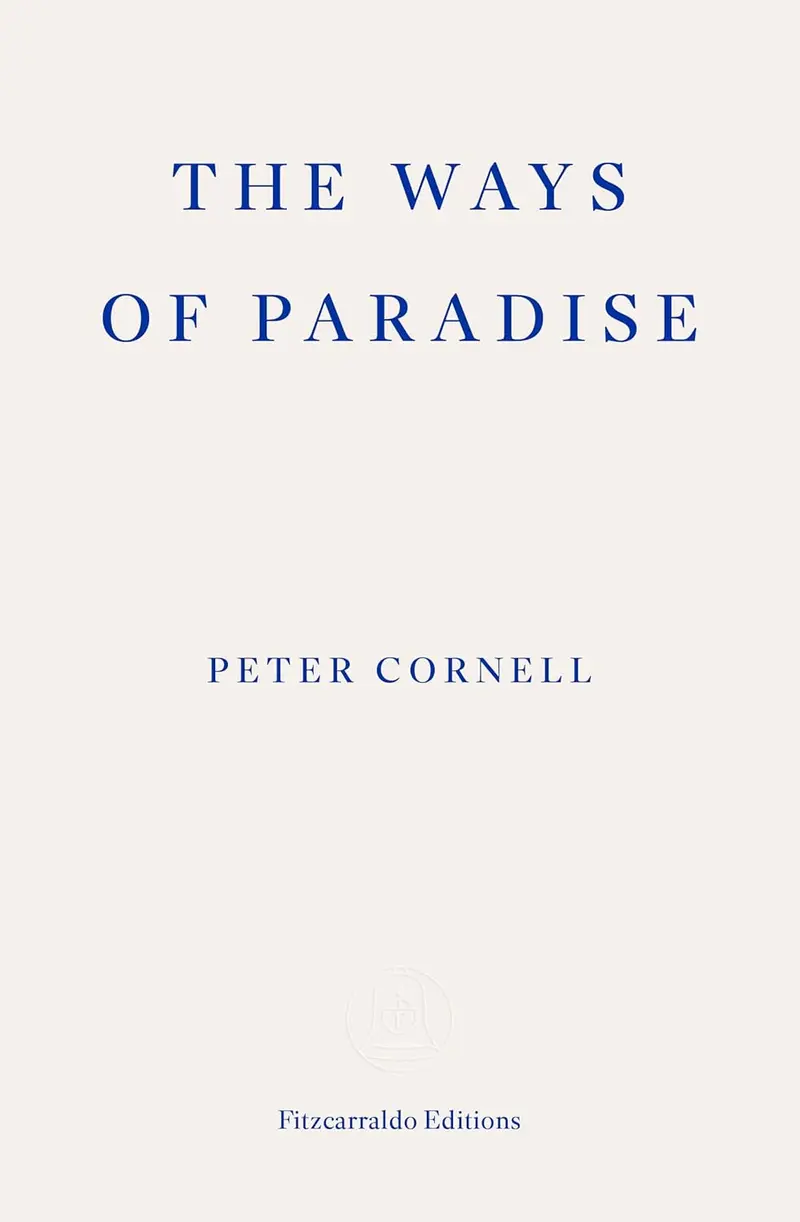 The Ways of Paradise by Peter Cornell