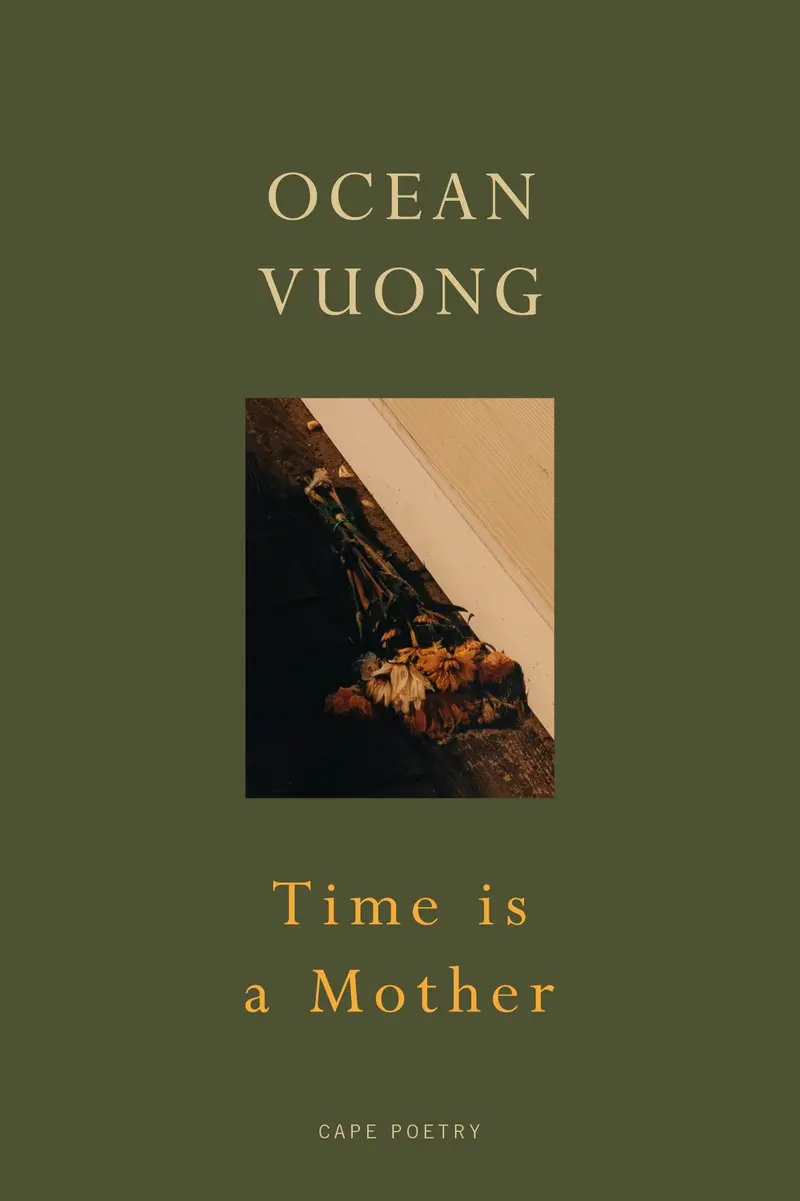 Time Is A Mother by Ocean Vuong