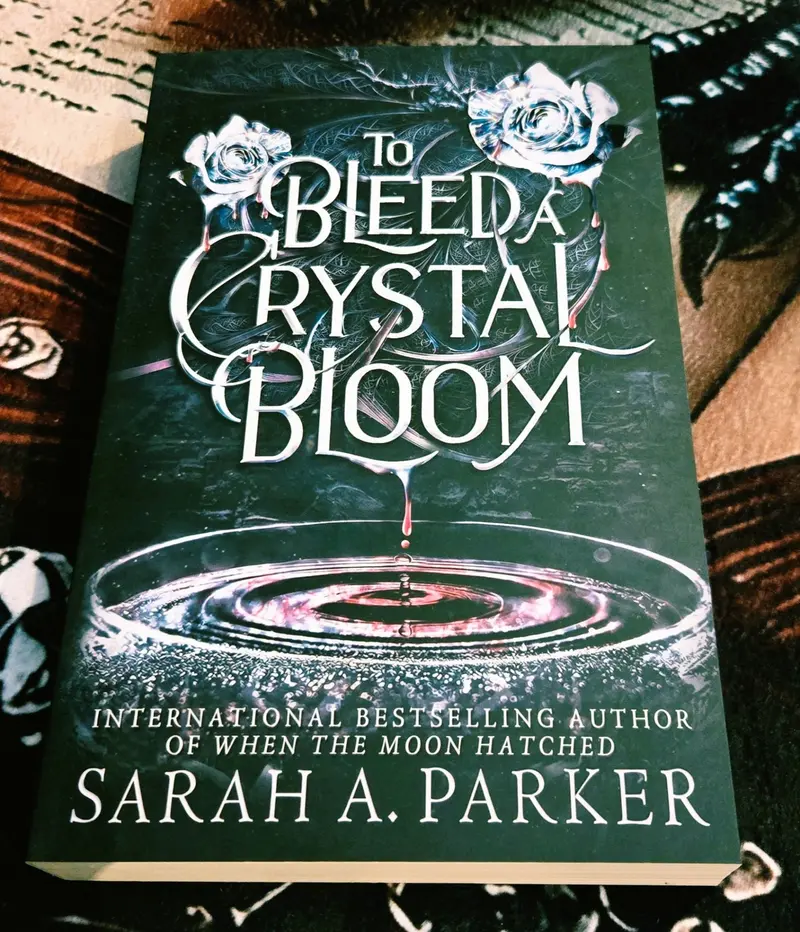 To Bleed A Crystal Bloom (Crystal Bloom #1), by Sarah A. Parker (softback, english edition)