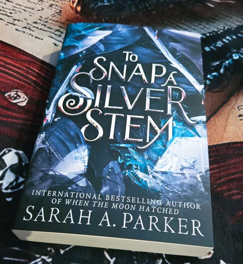 To Snap A Silver Stem (Crystal Bloom #2), by Sarah A. Parker (softback, english edition)