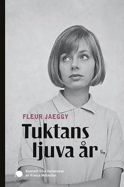 Tuktans ljuva år – Fleur Jaeggy