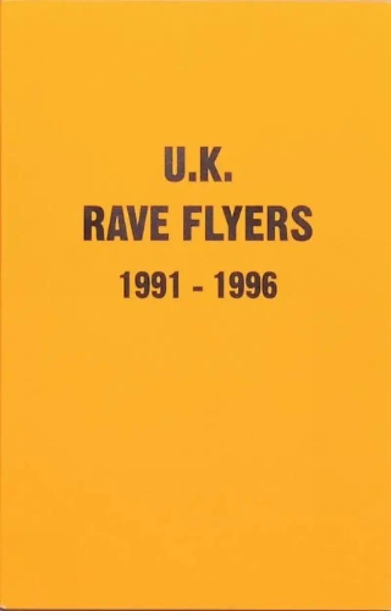 U.K. Rave Flyers 1991-1996