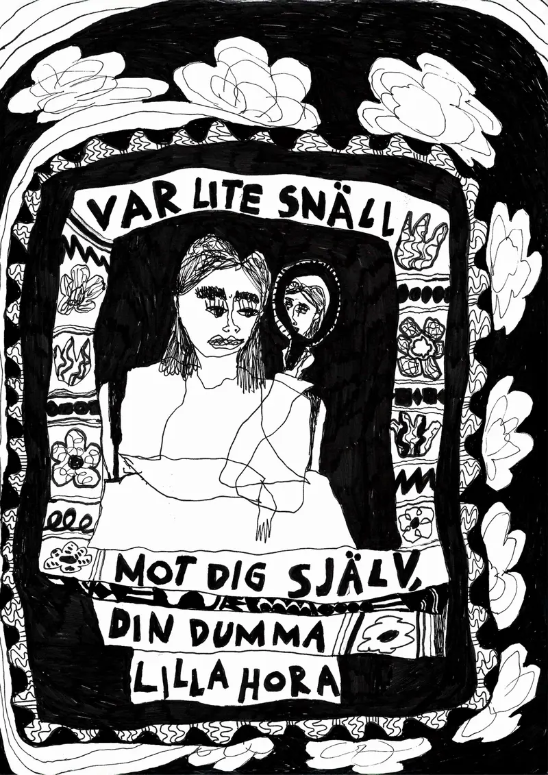 Var lite snäll mot dig själv, din dumma lilla hora