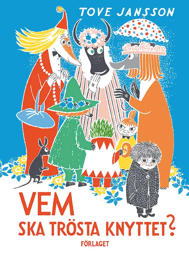Vem ska trösta knyttet? - Tove Jansson