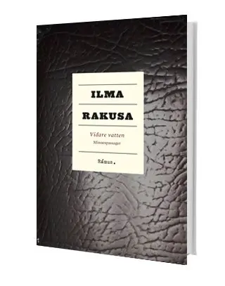 Vidare vatten. Minnespassager – Ilma Rakusa