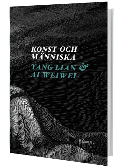 Yang Lian & Ai Weiwei – Konst och människa